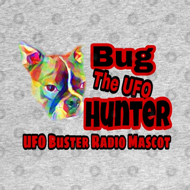 UFO Buster Radio - Bug The UFO Hunter by UFOBusterRadio42